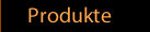 Produkte